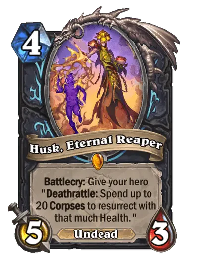 Husk, Eternal Reaper