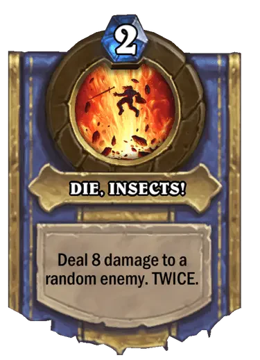 DIE, INSECTS!