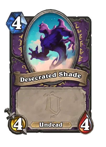 Desecrated Shade