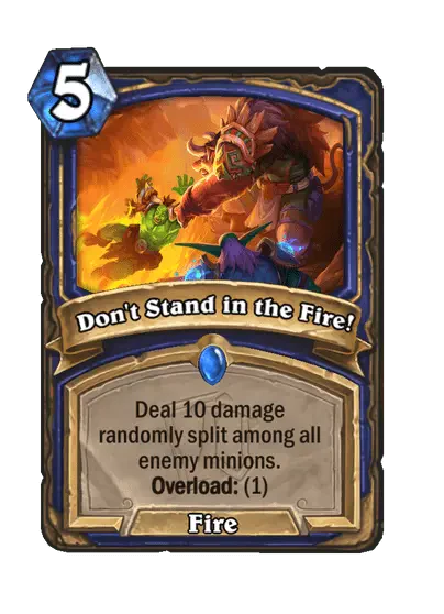 Don't Stand in the Fire!