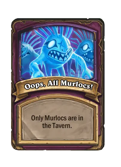 Oops, All Murlocs!